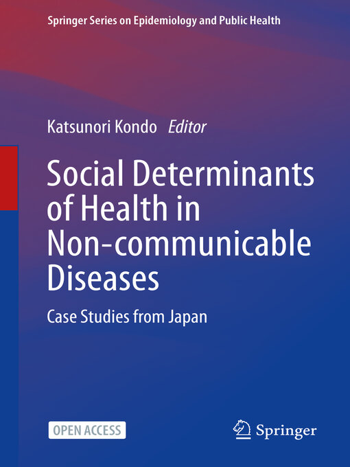 Title details for Social Determinants of Health in Non-communicable Diseases by Katsunori Kondo - Available